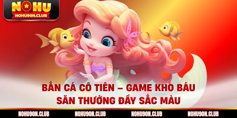 Bắn Cá Cô Tiên