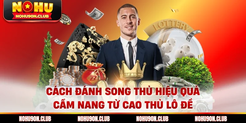 Cách đánh song thủ hiệu quả