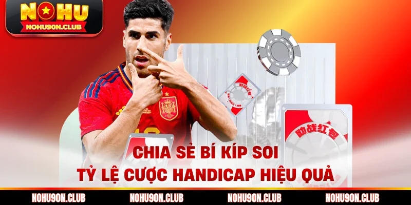 Chia sẻ bí kíp soi tỷ lệ cược handicap hiệu quả