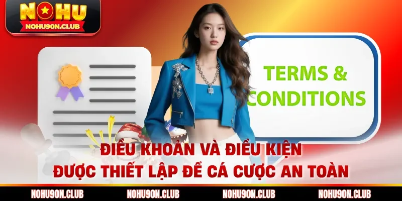 Điều khoản và điều kiện được thiết lập để cá cược an toàn