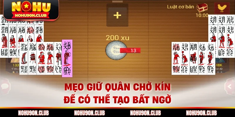 Mẹo giữ quân chờ kín để có thể tạo bất ngờ