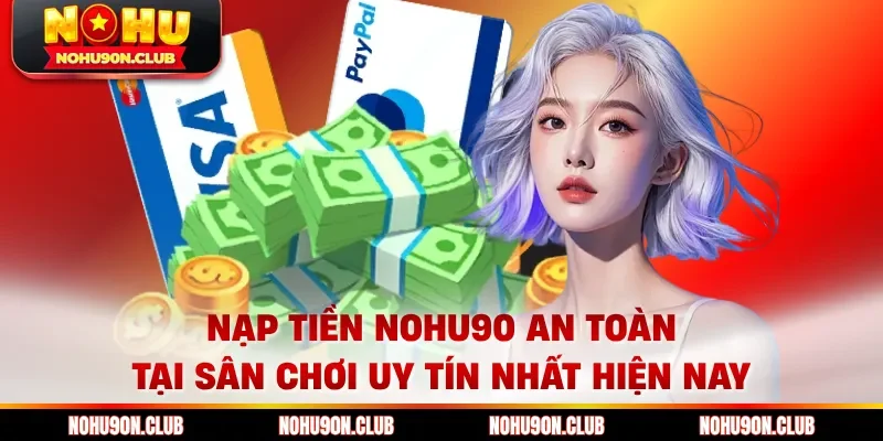 Nạp Tiền Nohu90