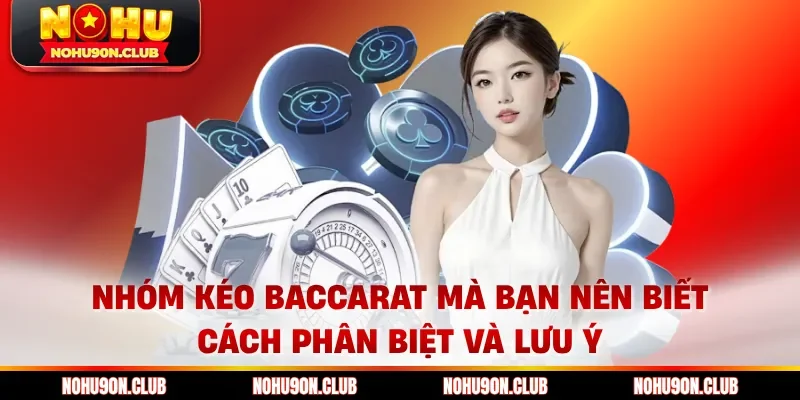 Nhóm Kéo Baccarat